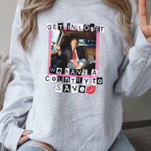 Trump 2024, Get In Loser Trump Shirt I Stand With Trump Sweatshirt, MAGA Support Trump President Election 2024 Trump Lovers Republicans Tee1