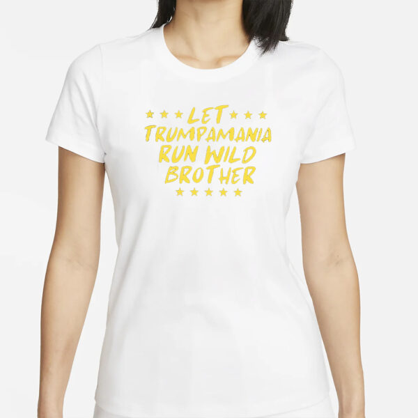 Trump 2024 Let Trumpamania Run Wild Brother Trump 2024 Republican Men T-Shirts1