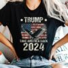 Trump 2024 Shirt, Trump 2024 Take America Back Shirt, Trump 2024 Shirt, America Shirt, Merica Sweatshirt, Trump Wanted for President 2024