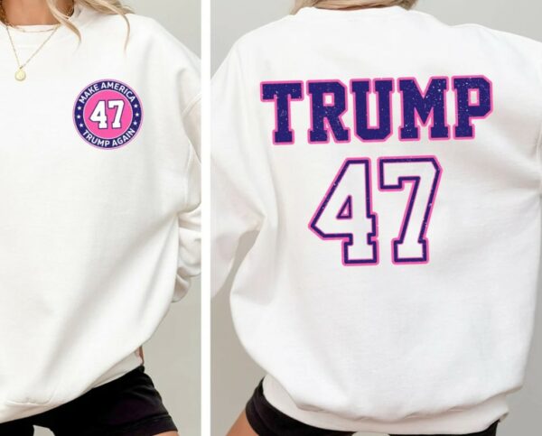 Trump 2024 Sweatshirt, Trump Support Sweatshirt, Donald Trump Election Sweatshirt, Presidential Election Sweatshirt, Trump 47 47th President