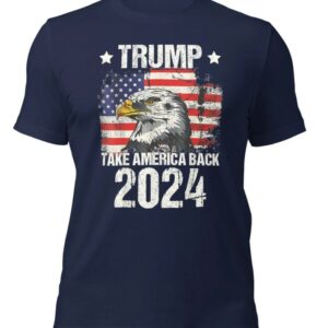 Trump 2024 Take America Back 2024 Unisex t-shirt, Trump 2024 T-Shirt, Pro Trump T-Shirt, American Eagle USA Flag Shirt, Trump 2024 shirt3