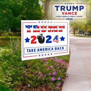 Trump 2024 Yard Sign, Take America Back, Trump lawn Yard Sign, Republican Sign1