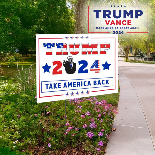 Trump 2024 Yard Sign, Take America Back, Trump lawn Yard Sign, Republican Sign1