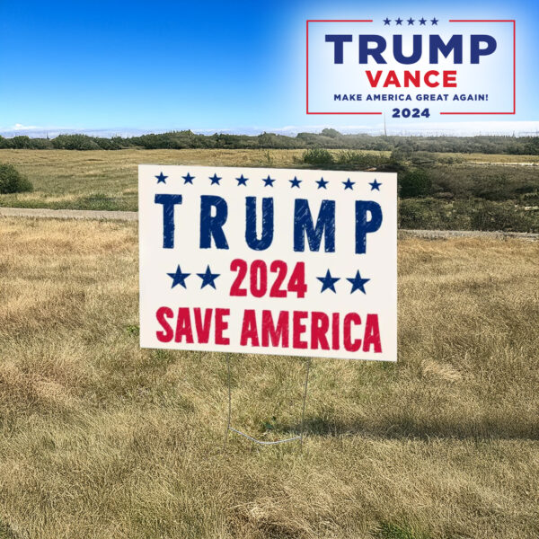 Trump 2024 save america sign, President Trump Election Yard Sign3