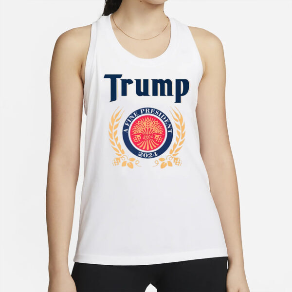 Trump A Fine President 2024 T-Shirt2