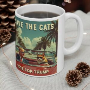 Trump Cat Ceramic Mug, Funny Political Election Gift, Save the Cats Vote for Trump, President Trump Mug, Save the Cats Mug, Cats for Trump3