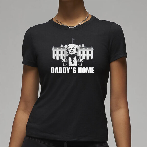 Trump Daddy's Home Pro Trump 2024 MAGA T-Shirt3