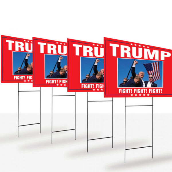 Trump Fight! Fight! Fight! Fist pumping yard sign, MAGA Trump 2024