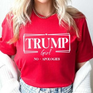 Trump Girl No Apologies Shirt,Trump Girl Shirt,2024 Trump Shirt,Republican T Shirt,Republican Women Shirts,Trump tees,Trump supporter shirt