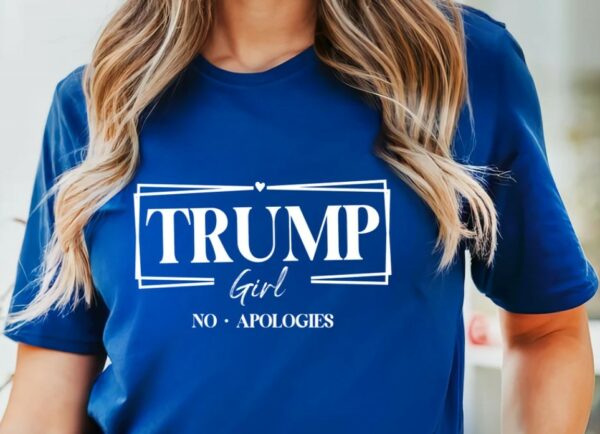 Trump Girl No Apologies Shirt,Trump Girl Shirt,2024 Trump Shirt,Republican T Shirt,Republican Women Shirts,Trump tees,Trump supporter shirt1