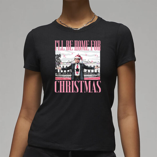 Trump I'll Be Home for Christmas, Christmas Republican t-shirt3