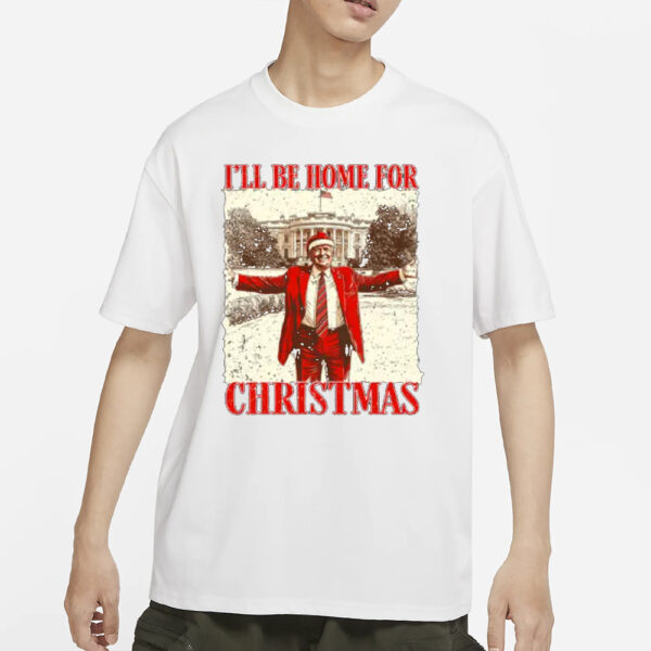 Trump I'll Be Home for Christmas Sweatshirt, Humorous Trump Christmas Shirs1