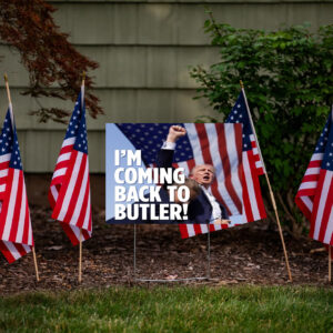 Trump I'm Coming Back To Butler! Yard Sign