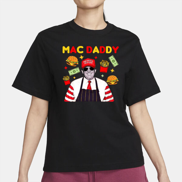 Trump Mac Daddy Shirt, Make America Great Again Shirt, Trump Fries Shirt, Trump Support Team, Anti Kamala Shirt, Trump Mcdonald Election Tee2