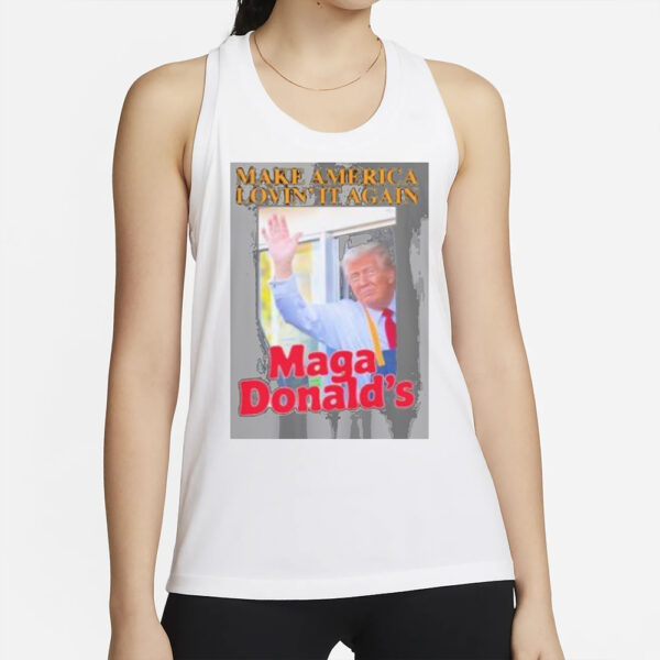 Trump Make America Lovin’ It MAGA Donald’s Shirt2