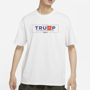 Trump Mcdonalds 2024, Election Shirt For Trump Supporter, Make America Great Again, men shirt1