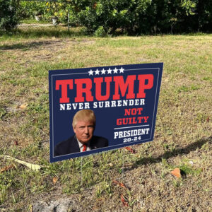 Trump Never Surrender Signs, President 2024, Trump For President Yard Sign1