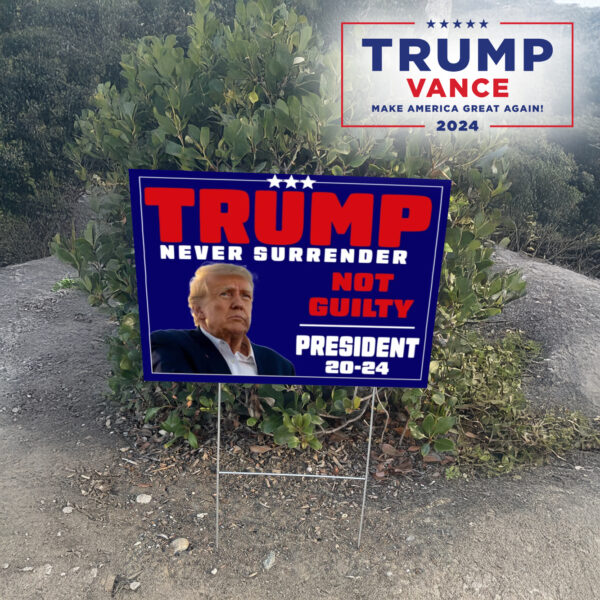 Trump Never Surrender Yard Sign, President 2024, Donald Trump Yard Sign2