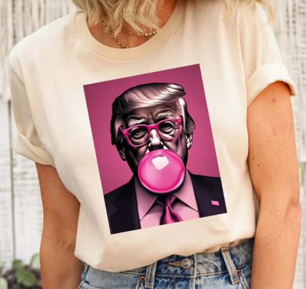 Trump Pink Bubblegum Graphic Tee, Trump, President, Republican Shirt, Sarcastic Trump Shirt, Funny Trump Tee1