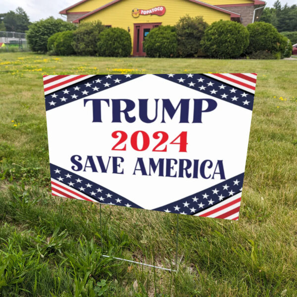 Trump Save America Yard Sign, Election 2024, Political Yard Sign1