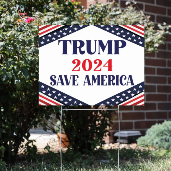 Trump Save America Yard Sign, Election 2024, Political Yard Sign3