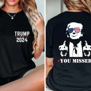 Trump Shirt, You Missed Trump Shirt, Assassination Attempt Trump T-Shirt, Middle Fingers Trump Tee, Presidential Election, Stand With Trump