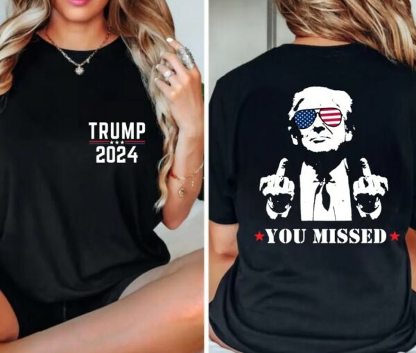 Trump Shirt, You Missed Trump Shirt, Assassination Attempt Trump T-Shirt, Middle Fingers Trump Tee, Presidential Election, Stand With Trump