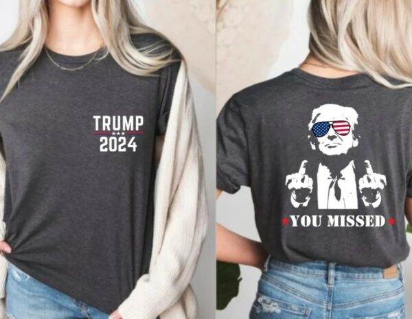 Trump Shirt, You Missed Trump Shirt, Assassination Attempt Trump T-Shirt, Middle Fingers Trump Tee, Presidential Election, Stand With Trump2