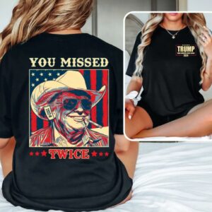 Trump Shirt, You Missed Trump Shirt, Assassination Attempt Trump Tee, Cowboy Trump Tee, Presidential Election, Stand With Trump, Trump 2024