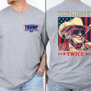 Trump Shirt, You Missed Trump Shirt, Assassination Attempt Trump Tee, Cowboy Trump Tee, Presidential Election, Stand With Trump, Trump 20242