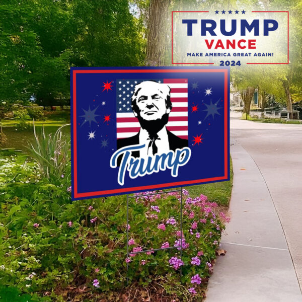 Trump Signs For Yard - trump yard sign, trump 2024 yard sign, Republican lawn Yard Sign1