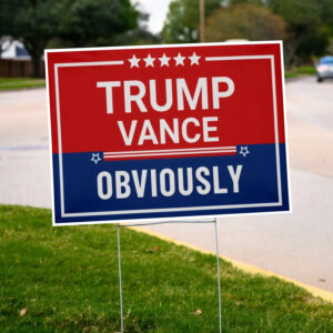 Trump Vance 2024 Obviously Yard Sign2