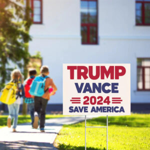 Trump Vance 2024 Save America Election Signs, Trump Supporter Voting Yard Sign