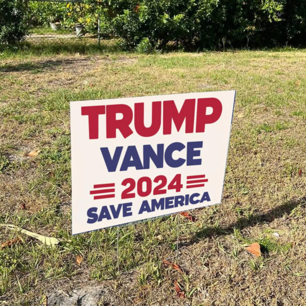 Trump Vance 2024 Save America Election Signs, Trump Supporter Voting Yard Sign1