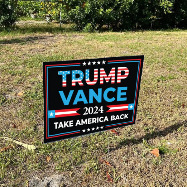 Trump Vance 2024 Sign ,Take America Back Yard Sign, Election Campaign Sign1