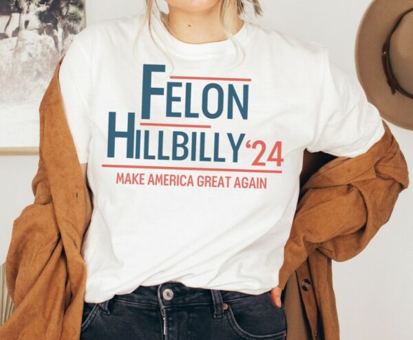 Trump Vance 2024 T-shirt I'm Voting For The Felon And The Hillbilly 2024 Election Shirt Trump Merch Campaign Shirts Republican Gifts Funny3