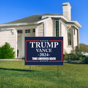 Trump Vance 2024 Take America Back yard signs