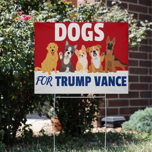 Trump Vance 2024 Yard Sign, Dogs for Trump Election Yard Sign3