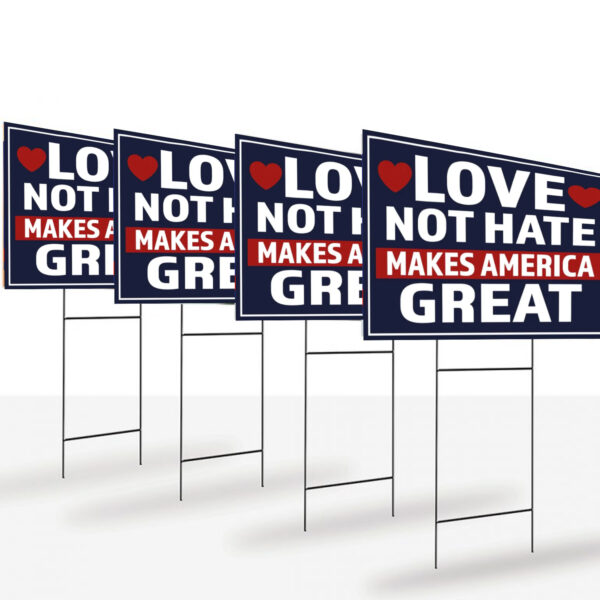 Trump Yard Sign 2024 ,Love Not Hate Makes America Great Yard Sign