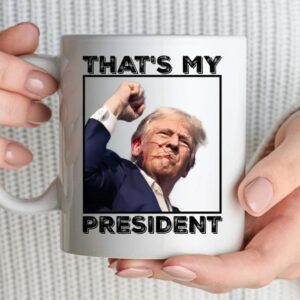 Trump shot Mug, Trump shooting Mug, President Trump shot Mug, President shot mug, Donald Trump shot Mug, Trump 2024 Mug, Thats my president