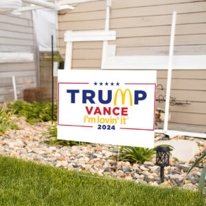 Trump vance i'm lovin' it yard sign us