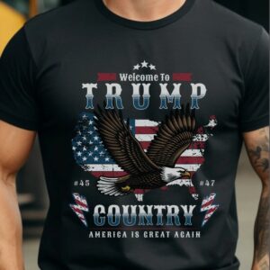 Welcome to Trump Country America Is Great Again 2024 Elections MAGA Unisex classic tee3