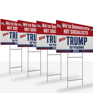 We're Democrats Not Socialists ,Vote Trump For President 2024 Yard Sign