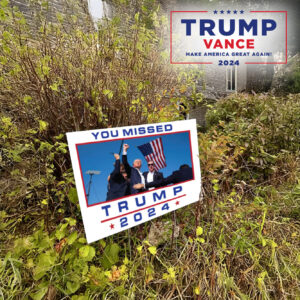 YOU MISSED Trump for President 2024 Single Sided lawn Yard Sign