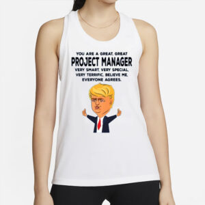 You Are A Great Project Manager Funny Donald Trump T-Shirts2