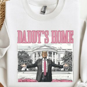 Daddy's Home President Trump 2024 Sweatshirt, Shirt