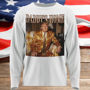 Daddy's Home - Trump 2024 ,Republican Gift T-Shirt2