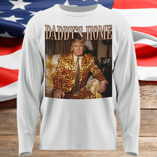 Daddy's Home - Trump 2024 ,Republican Gift T-Shirt2