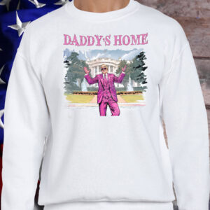 Daddy's Home - White House Trump 2024 T-Shirt ,Funny Trump 2024