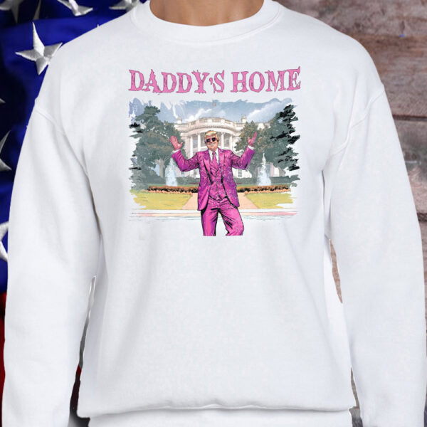 Daddy's Home - White House Trump 2024 T-Shirt ,Funny Trump 2024